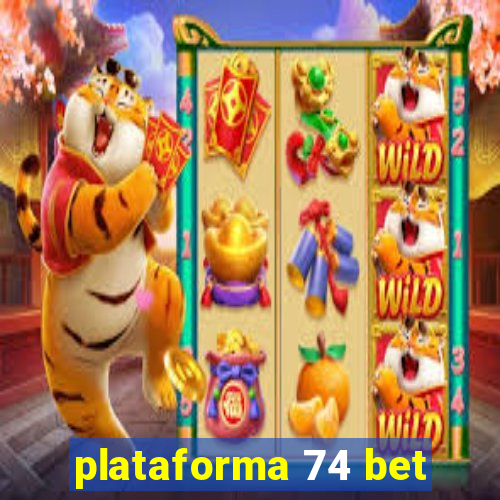 plataforma 74 bet